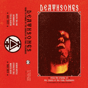 Hallowed Butchery : Deathsongs from the Hymnal of the Church of the Final Pilgrimage